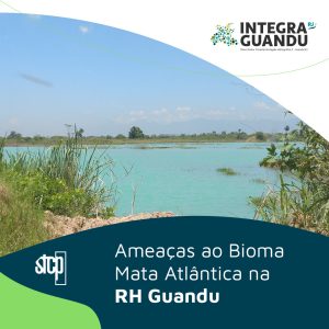 PRINCIPAIS AMEAÇAS AO BIOMA MATA ATLÂNTICA NA RH GUANDU