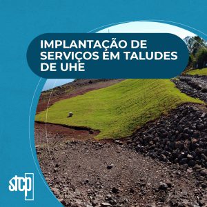 IMPLANTAÇÃO DE SERVIÇOS EM TALUDES DE UHE