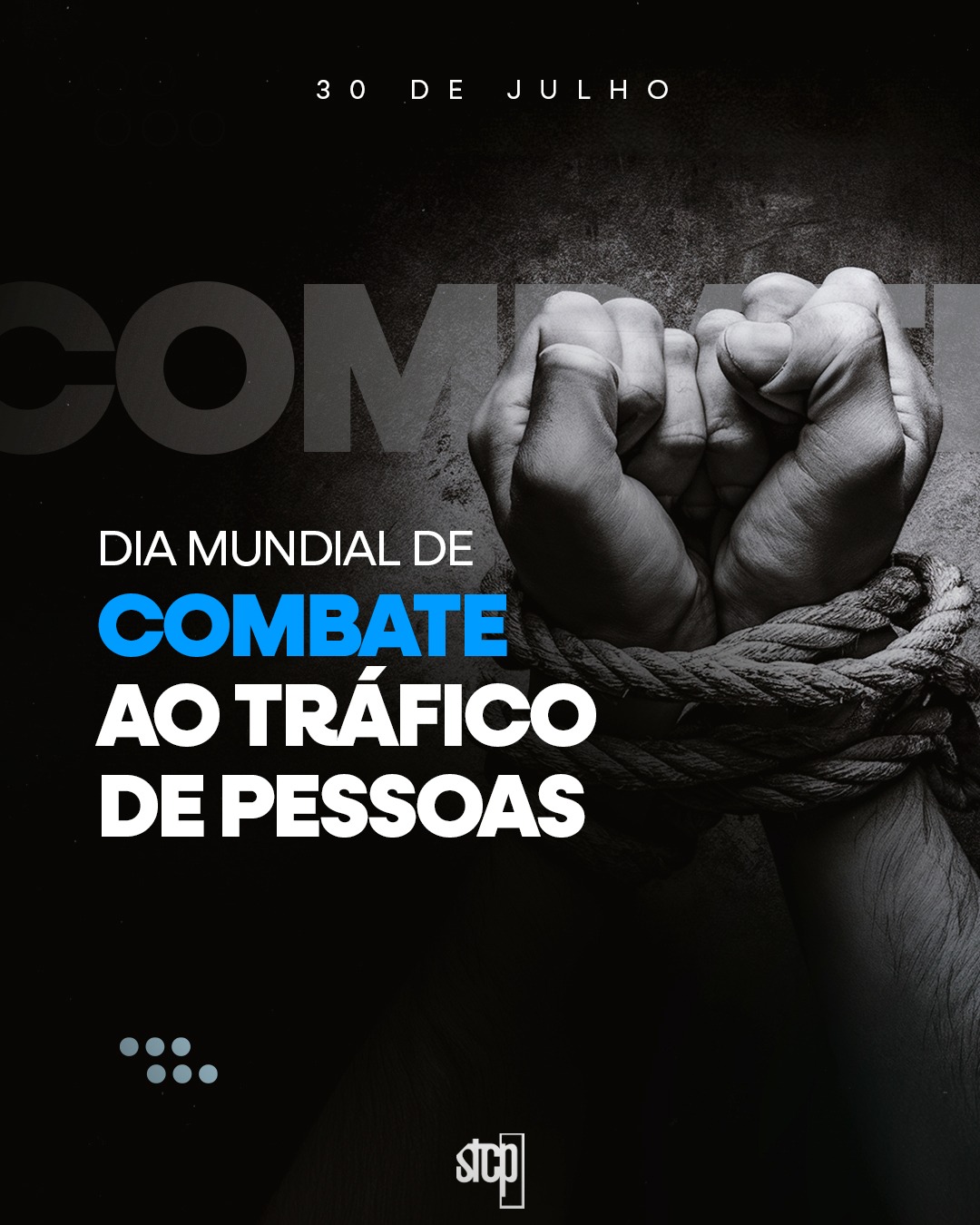 30 de Julho – Dia mundial de combate ao tráfico de pessoas